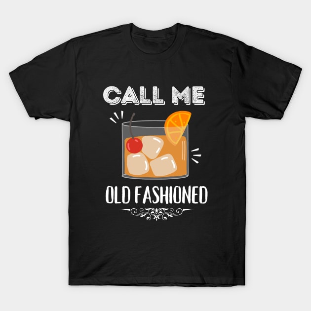 Call Me Old Fashioned Coctail. T-Shirt by Chrislkf